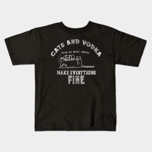 Funny, Humor, Cute, Lovely, Awesome, Cool, Unique Cats And Vodka Make Everything Fine Kids T-Shirt